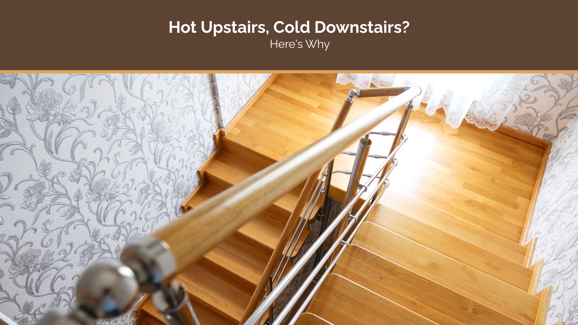 Hot Upstairs, Cold Downstairs? Here's Why