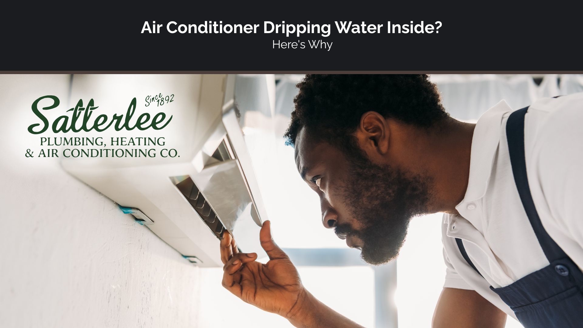 Air Conditioner Dripping Water Inside? Here's Why
