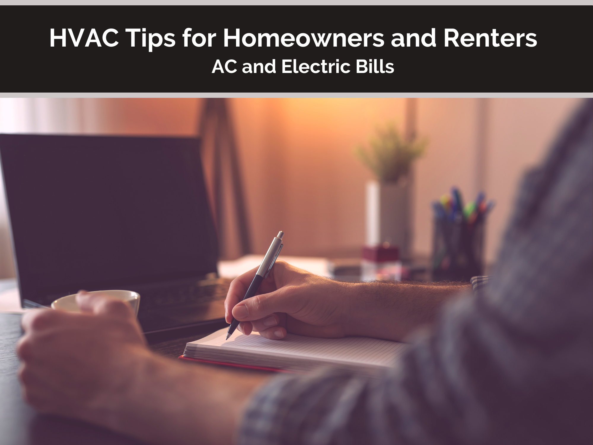 HVAC Tips for Homeowners and Renters: AC and Electric Bills