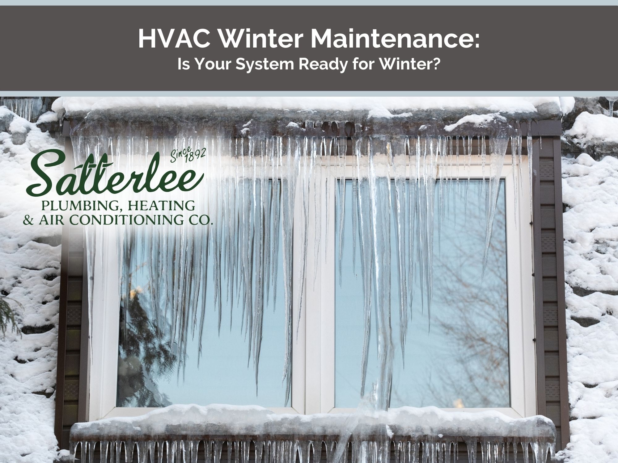 HVAC Winter Maintenance Is Your System Ready for Winter? Satterlee