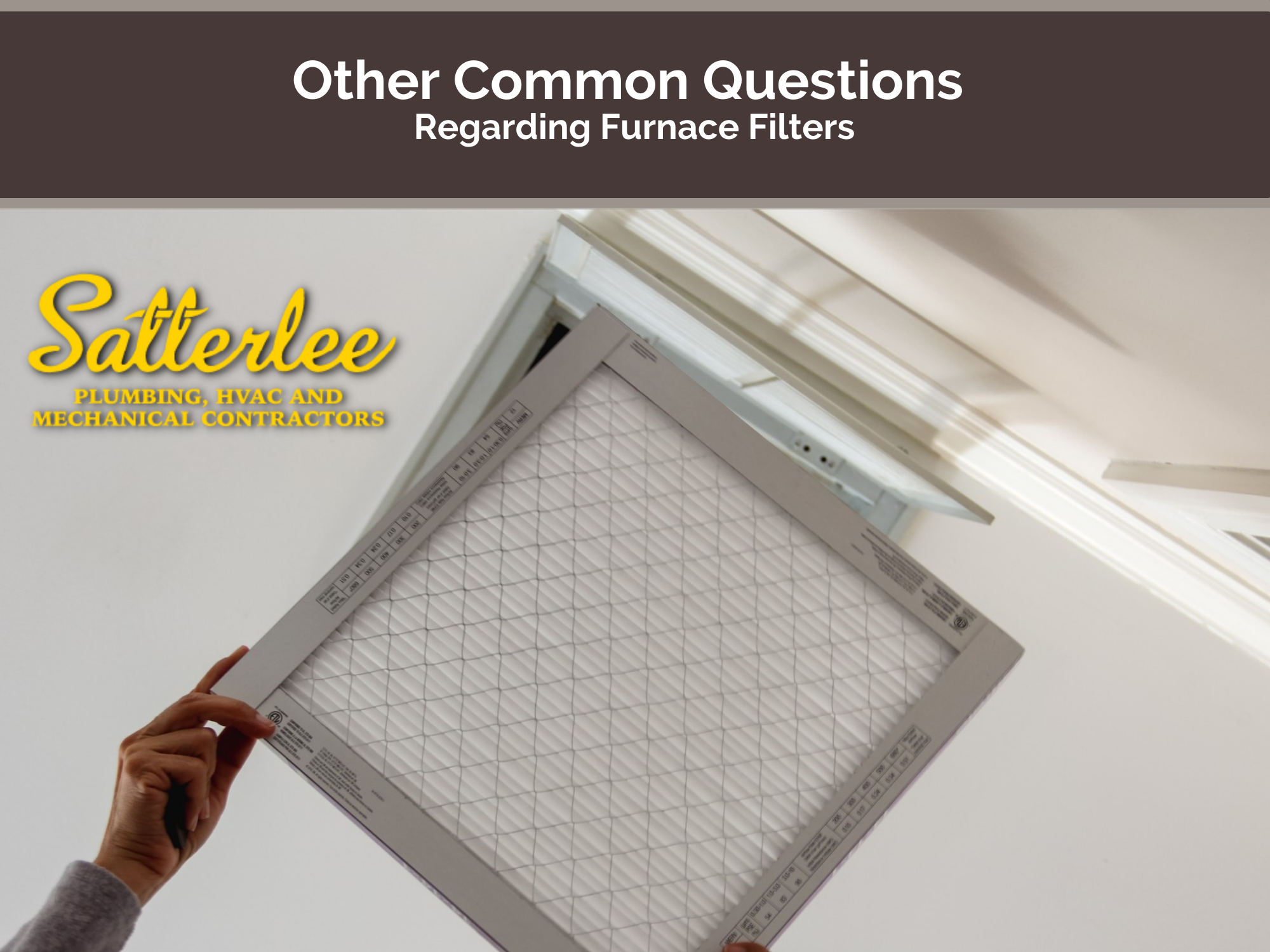 Other Common Questions Regarding Furnace Filters Satterlee Plumbing